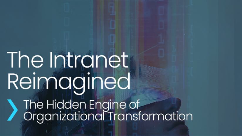 The Intranet Reimagined The Hidden Engine of Organizational Transformation